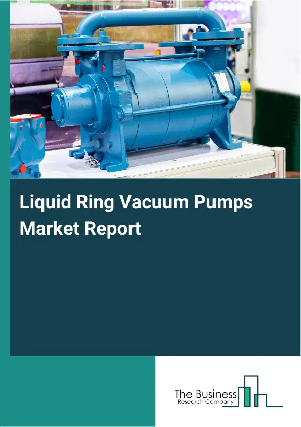 Global Liquid Ring Vacuum Pumps Market Report 2026