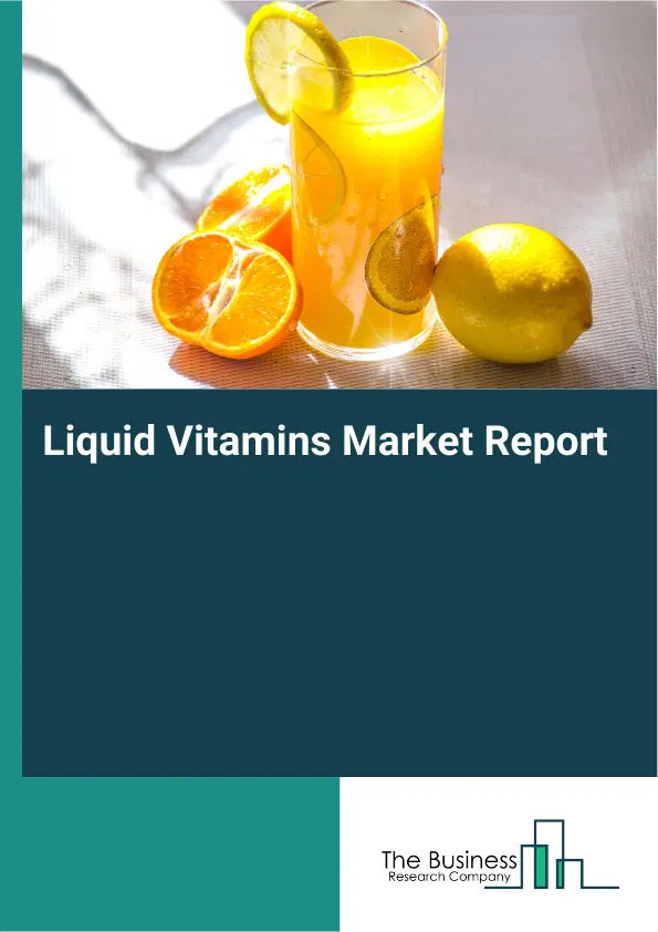 Global Liquid Vitamins Market Report 2026