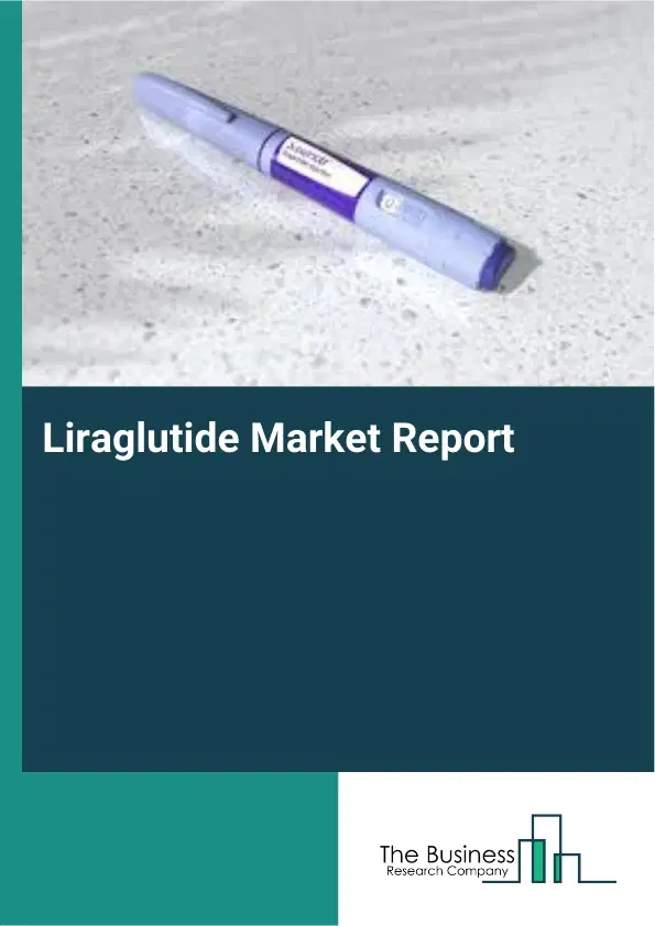 Global Liraglutide Market Report 2026