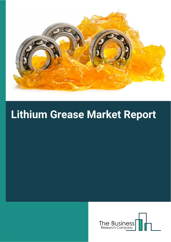Global Lithium Grease Market Report 2026