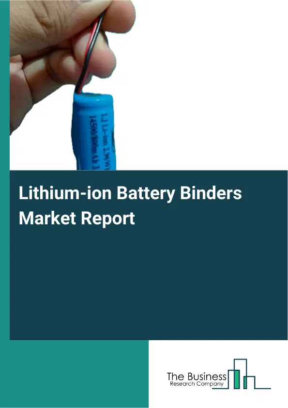 Global Lithium-ion Battery Binders Market Report 2026