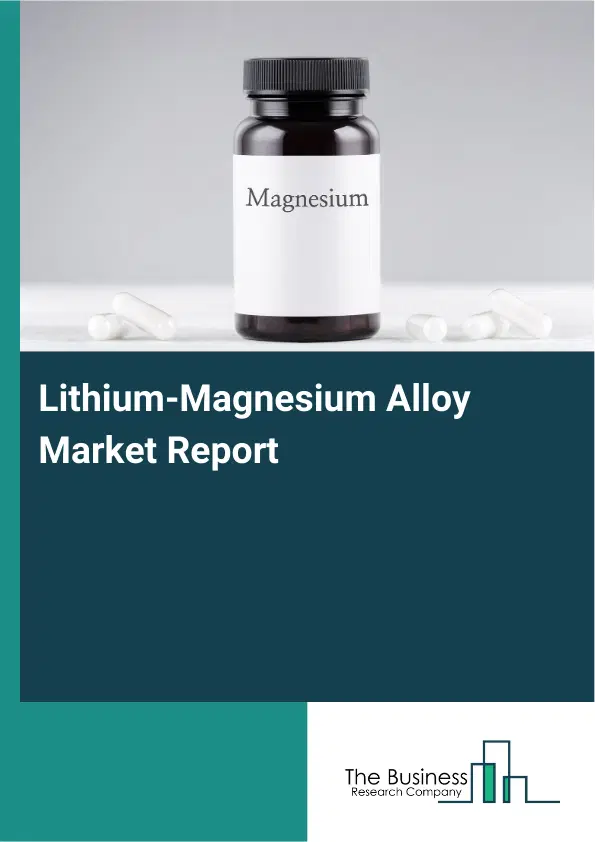 Global Lithium-Magnesium Alloy Market Report 2026