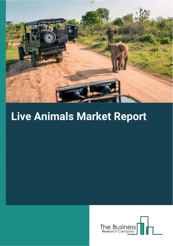 Global Live Animals Market Report 2026