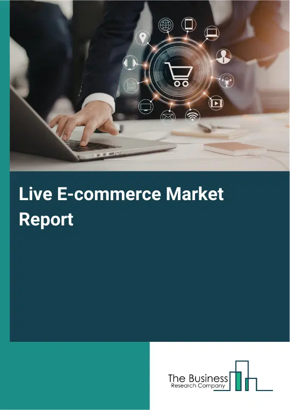 Global Live E-commerce Market Report 2026