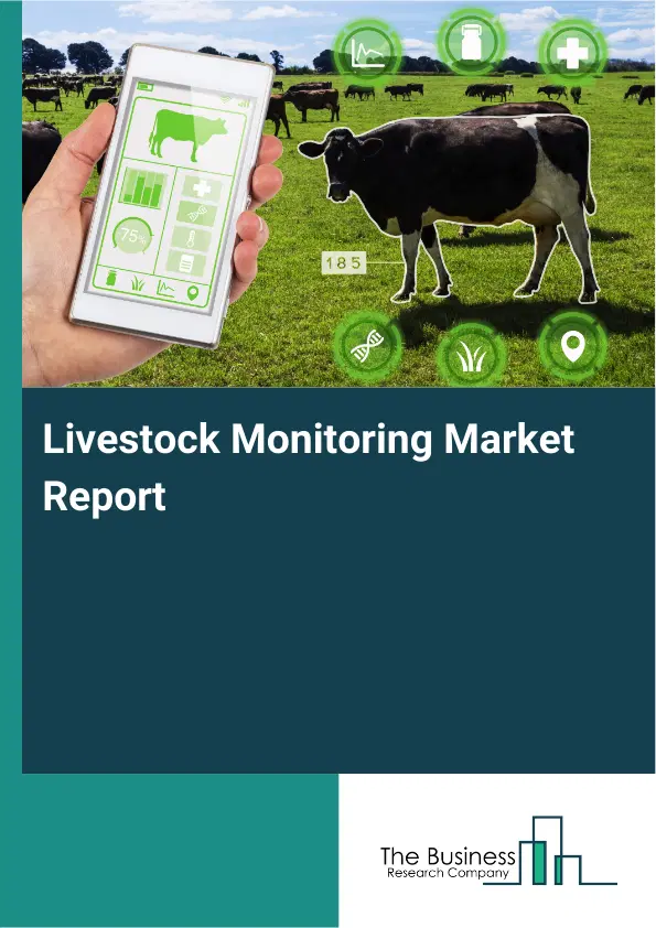 Global Livestock Monitoring Market Report 2026