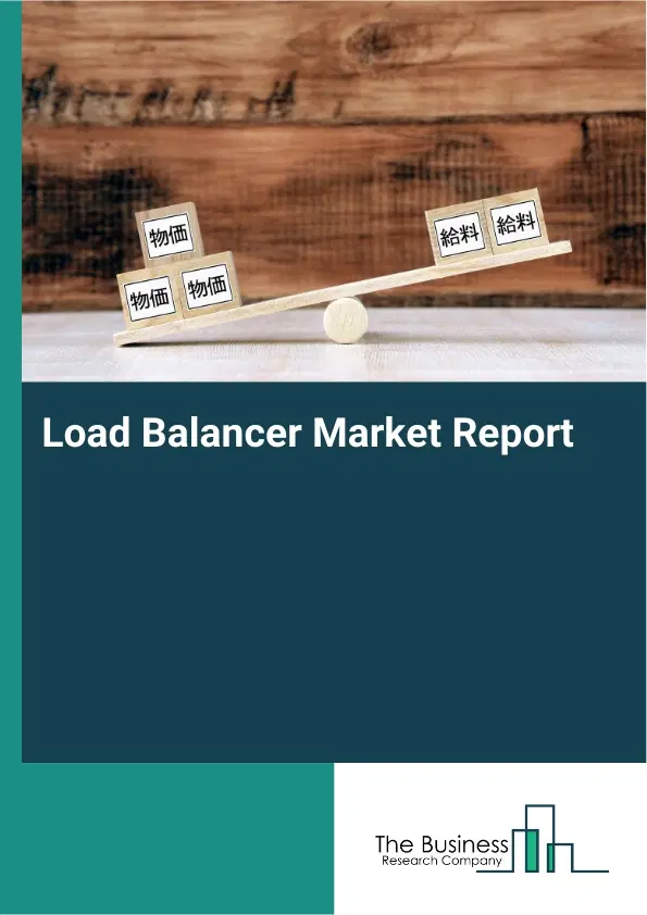Global Load Balancer Market Report 2026