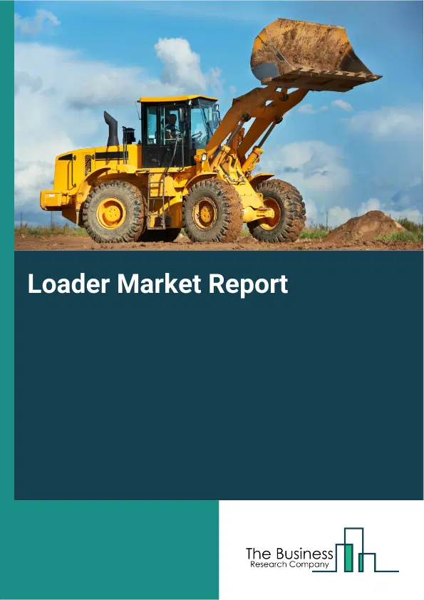 Global Loader Market Report 2026