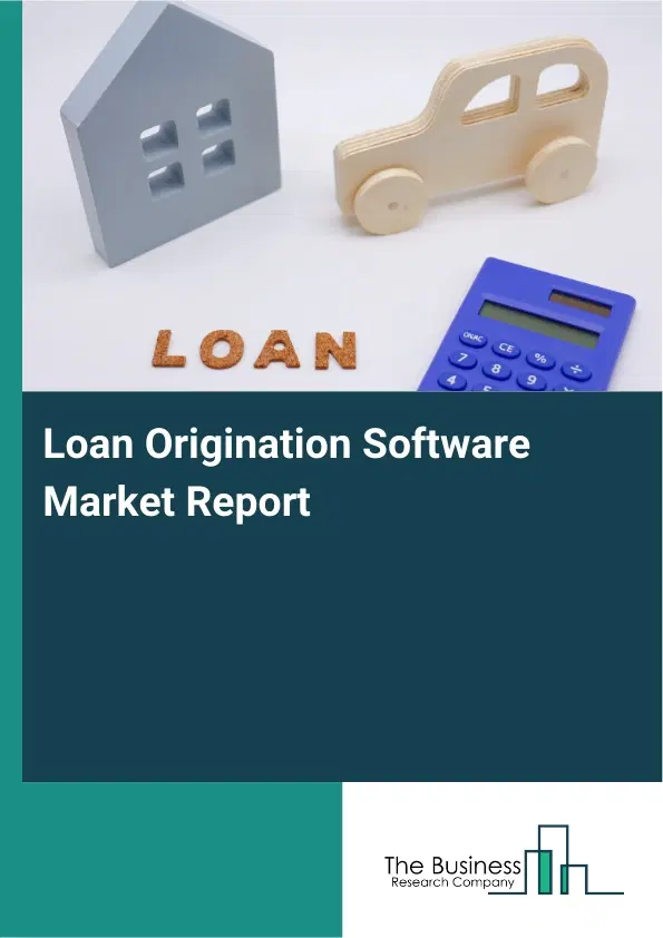 Global Loan Origination Software Market Report 2026