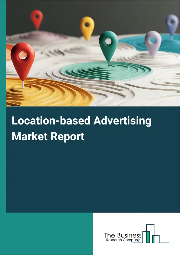 Global Location-based Advertising Market Report 2026