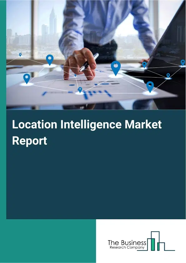 Global Location Intelligence Market Report 2026