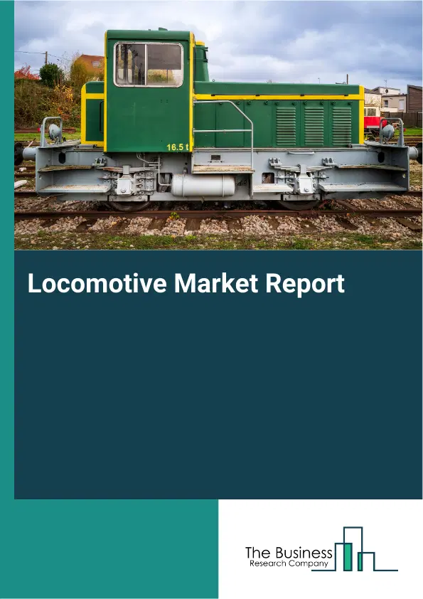 Global Locomotive Market Report 2026