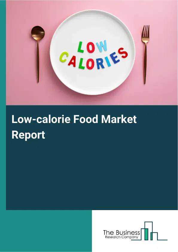 Global Low-calorie Food Market Report 2026