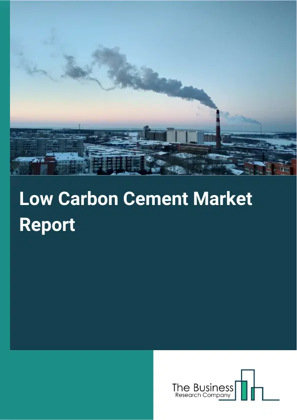 Global Low Carbon Cement Market Report 2026