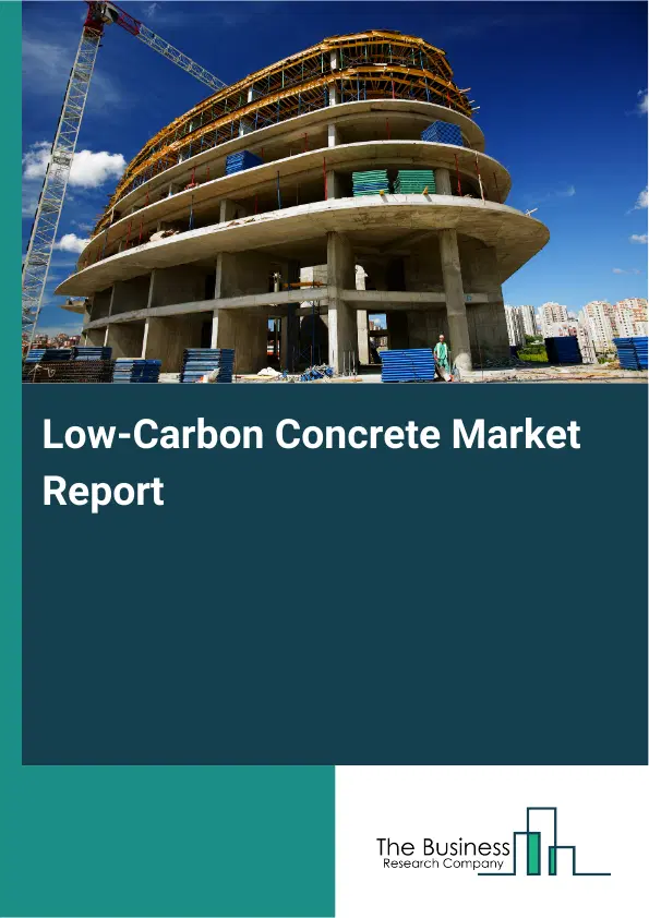 Global Low-Carbon Concrete Market Report 2026