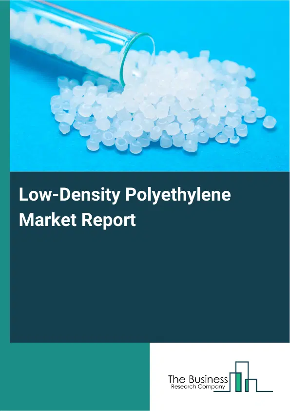 Global Low-Density Polyethylene Market Report 2026