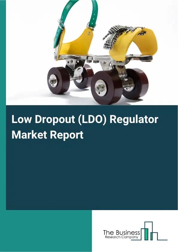 Low Dropout (LDO) Regulator Market Report 2026