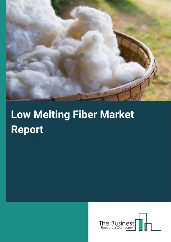 Global Low Melting Fiber Market Report 2026