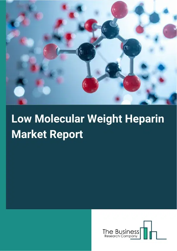 Global Low Molecular Weight Heparin Market Report 2026