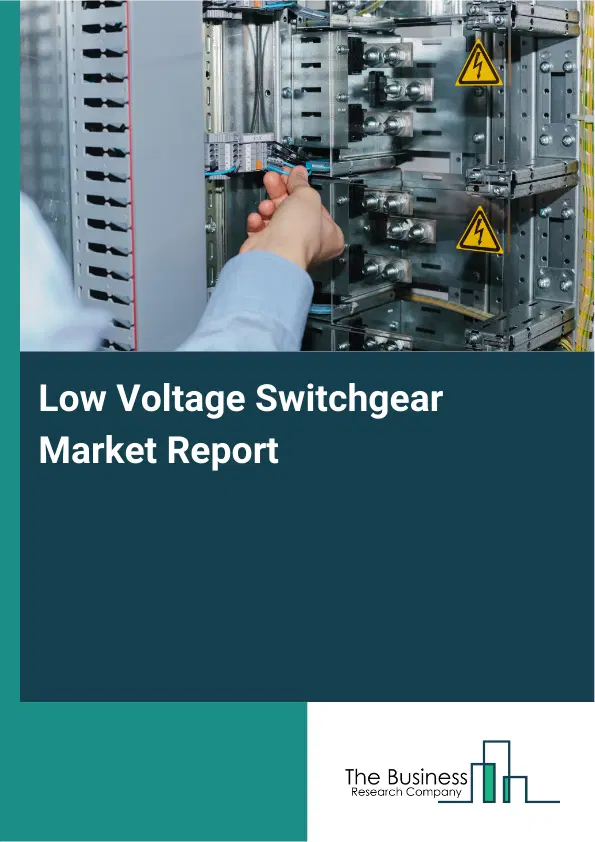 Global Low Voltage Switchgear Market Report 2026
