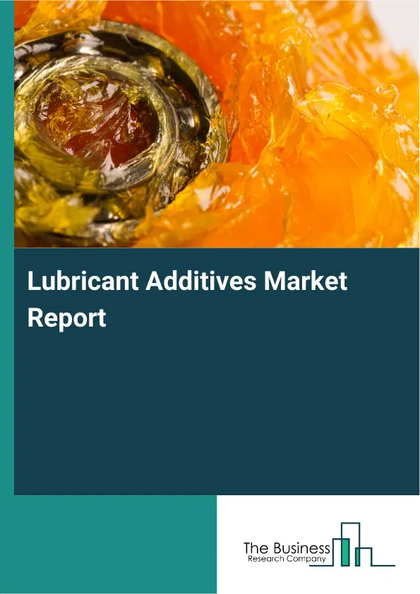 Global Lubricant Additives Market Report 2026