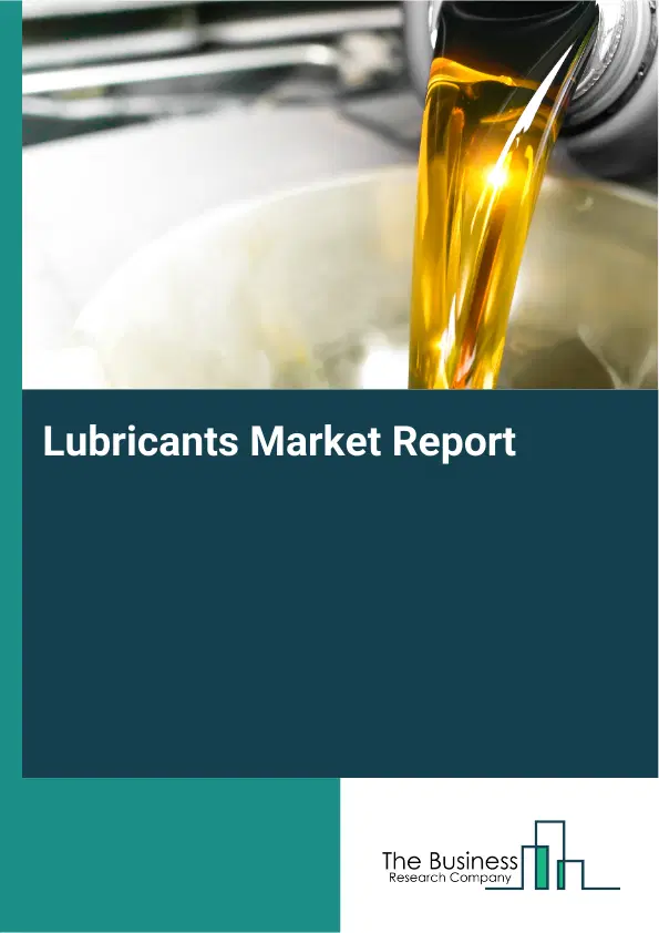 Global Lubricants Market Report 2026