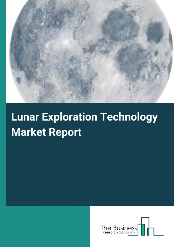 Global Lunar Exploration Technology Market Report 2026