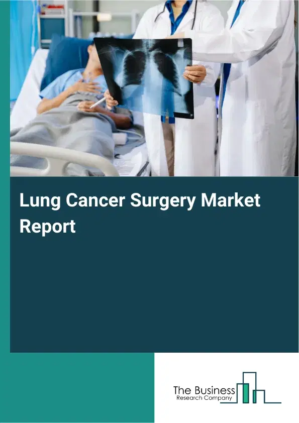 Global Lung Cancer Surgery Market Report 2026