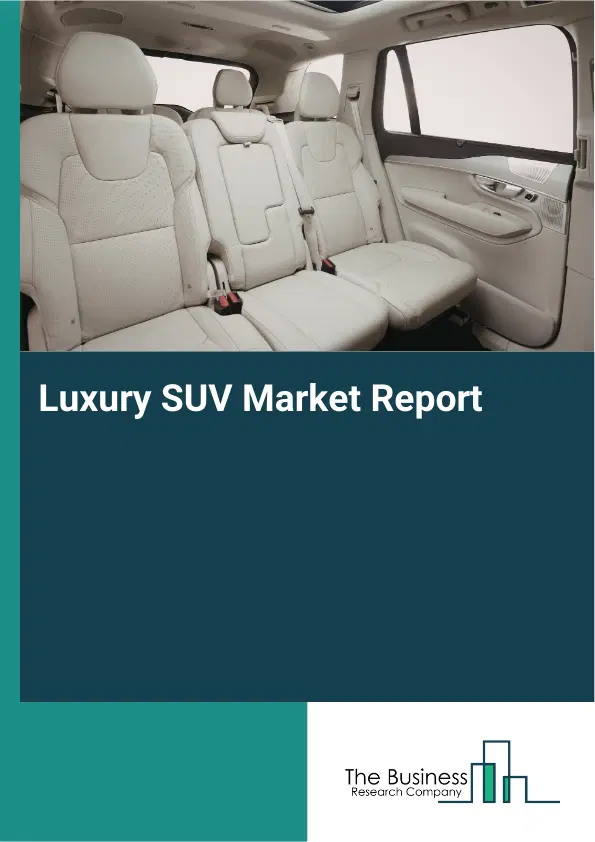 Global Luxury SUV Market Report 2026