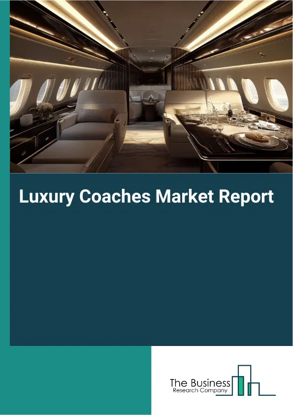 Global Luxury Coaches Market Report 2026