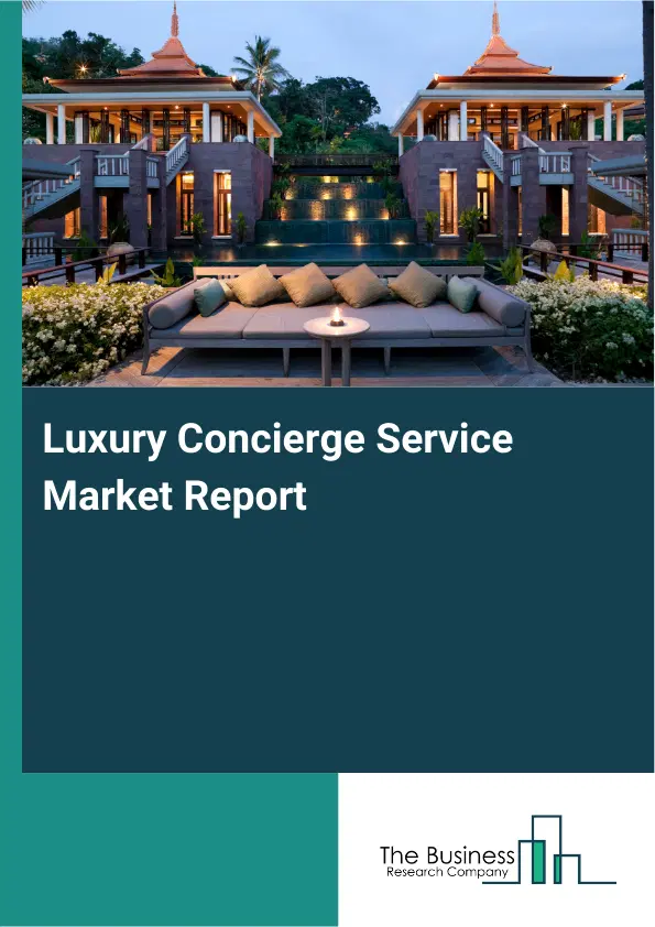 Global Luxury Concierge Service Market Report 2026