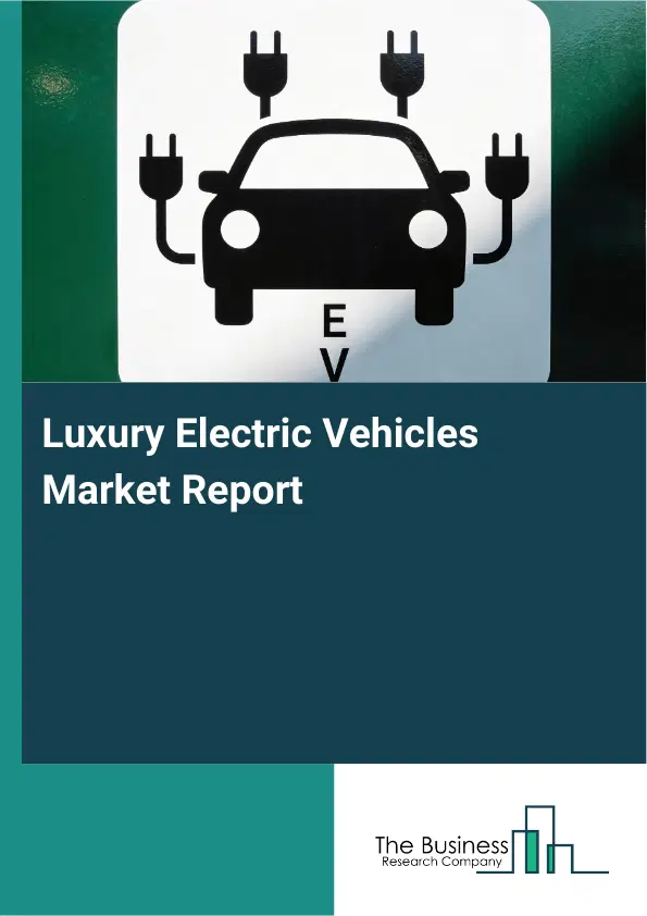 Global Luxury Electric Vehicles Market Report 2026