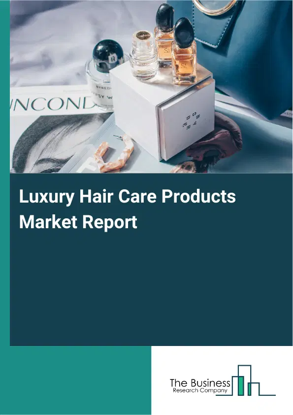 Global Luxury Hair Care Products Market Report 2026