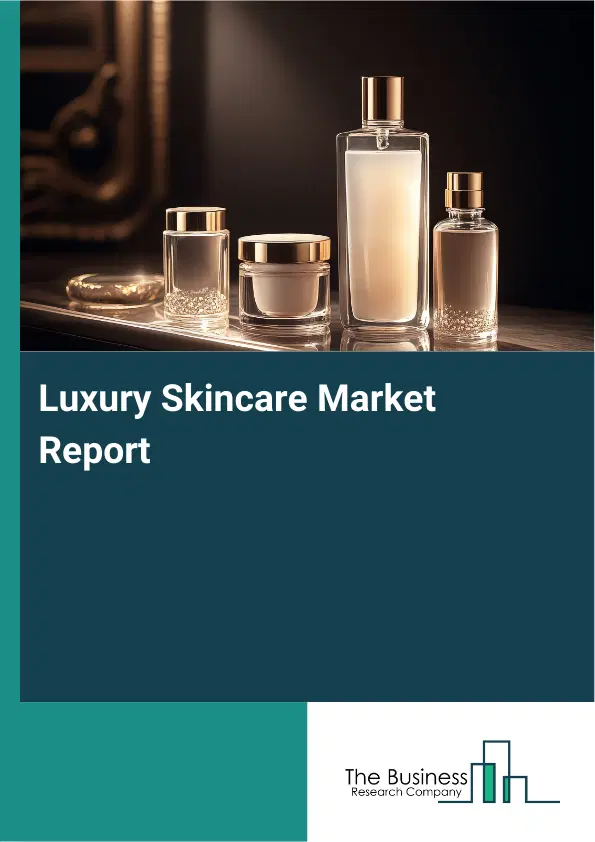 Global Luxury Skincare Market Report 2026