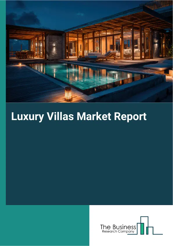 Global Luxury Villas Market Report 2026