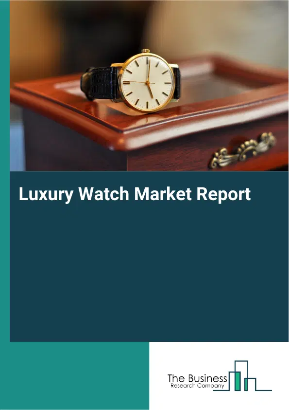 Global Luxury Watch Market Report 2026