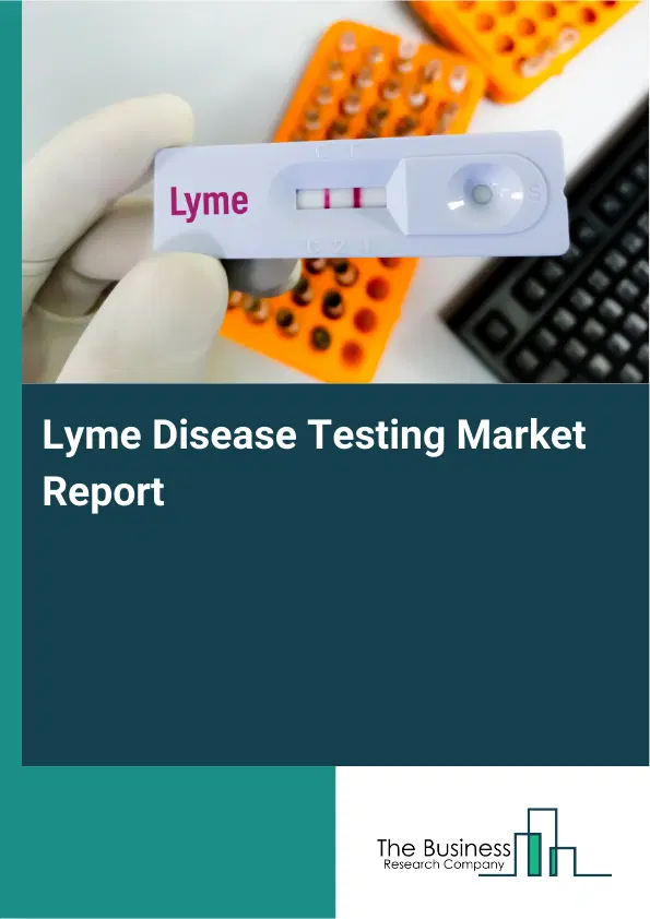 Global Lyme Disease Testing Market Report 2026