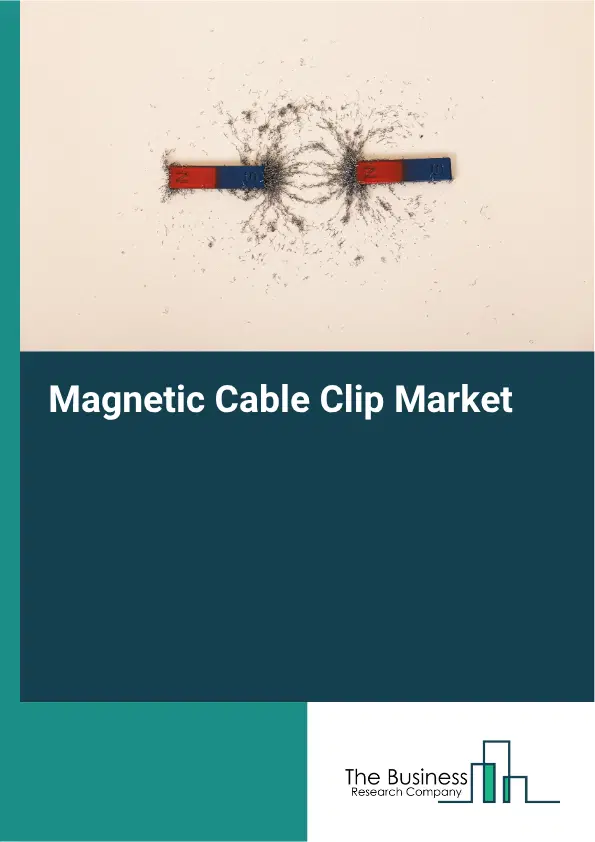 Magnetic Cable Clip Market Report 2026