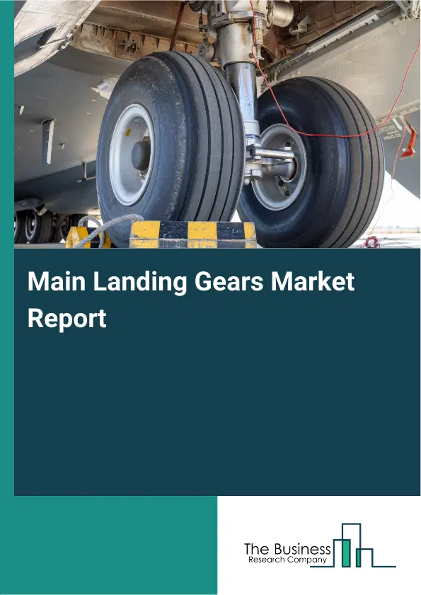 Global Main Landing Gears Market Report 2026