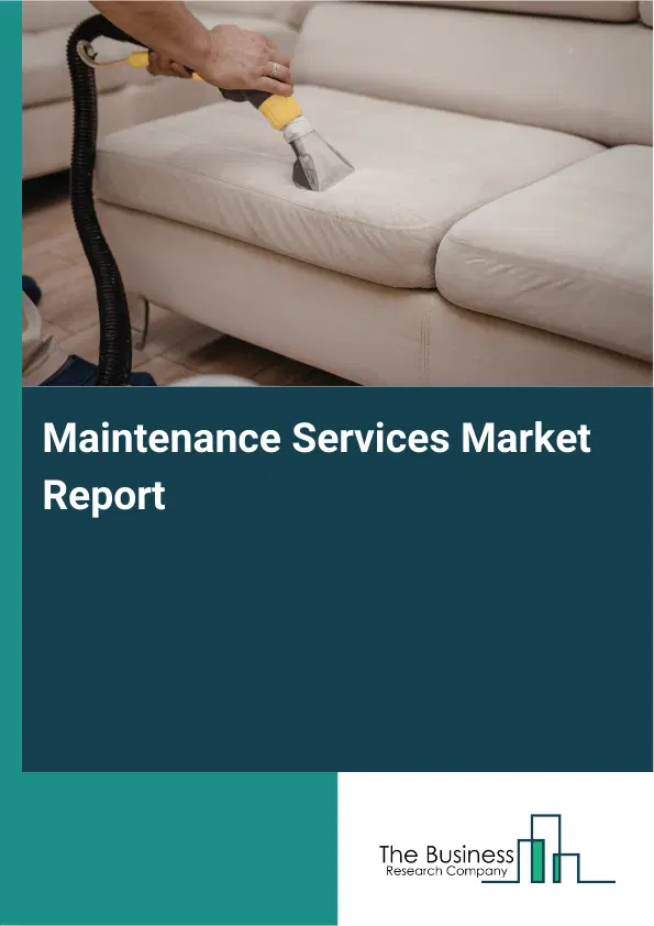 Global Maintenance Services Market Report 2026