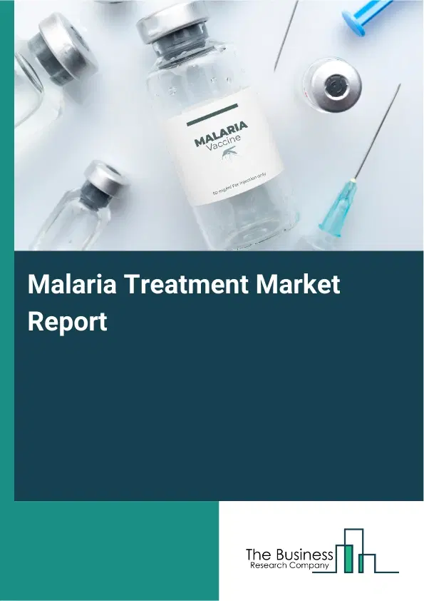 Global Malaria Treatment Market Report 2026
