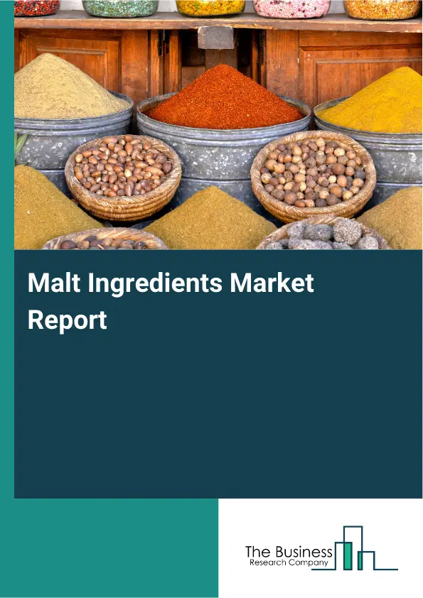 Global Malt Ingredients Market Report 2026