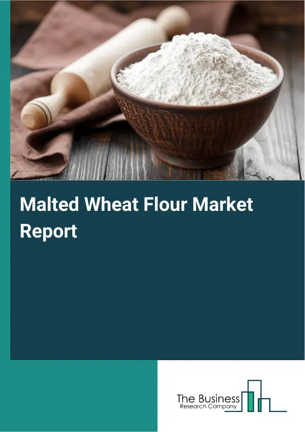 Global Malted Wheat Flour Market Report 2026
