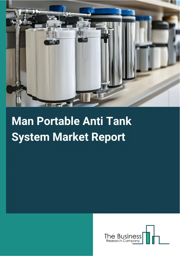 Global Man Portable Anti Tank System Market Report 2026