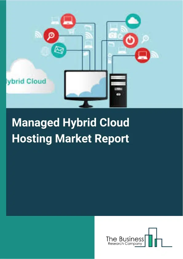 Global Managed Hybrid Cloud Hosting Market Report 2026