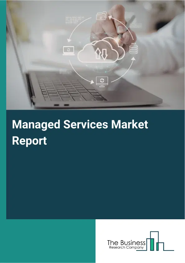 Global Managed Services Market Report 2026