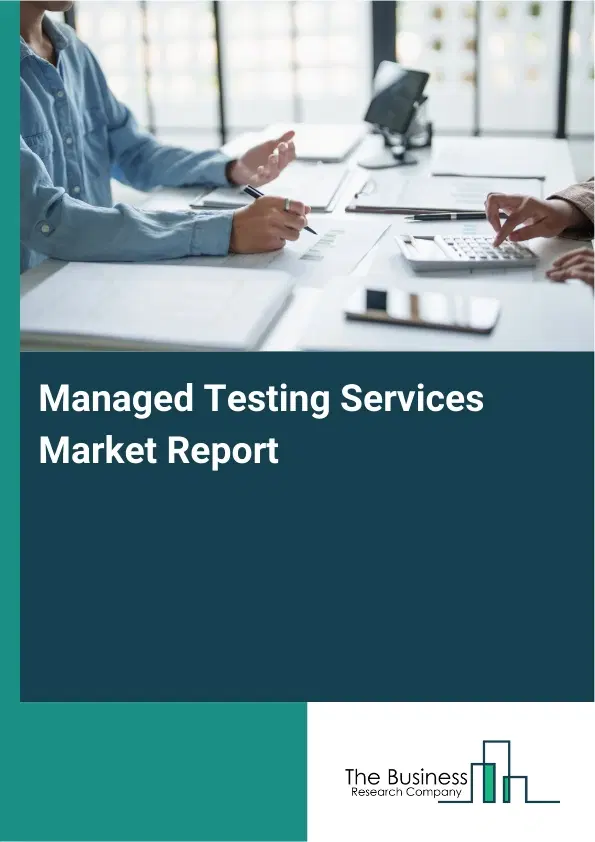 Global Managed Testing Services Market Report 2026
