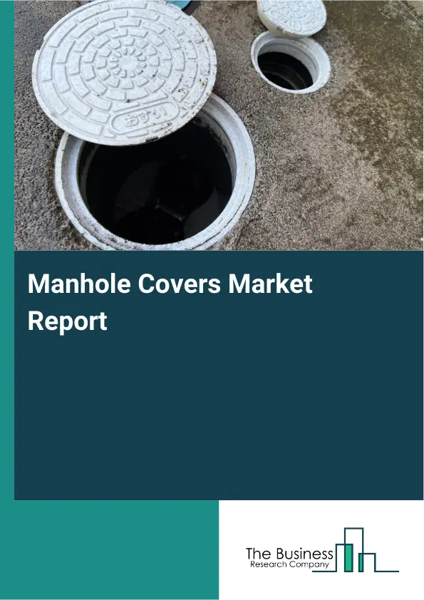 Global Manhole Covers Market Report 2026