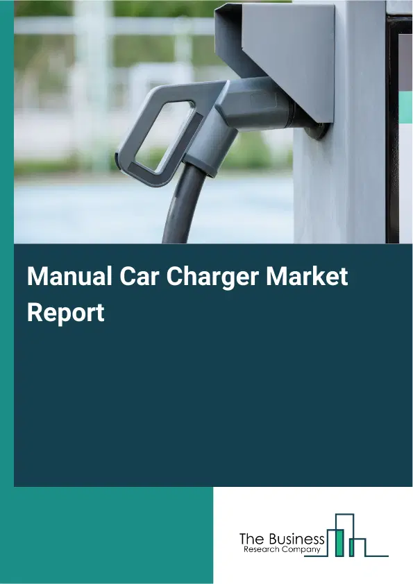 Global Manual Car Charger Market Report 2026