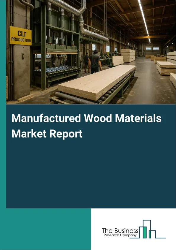 Global Manufactured Wood Materials Market Report 2026