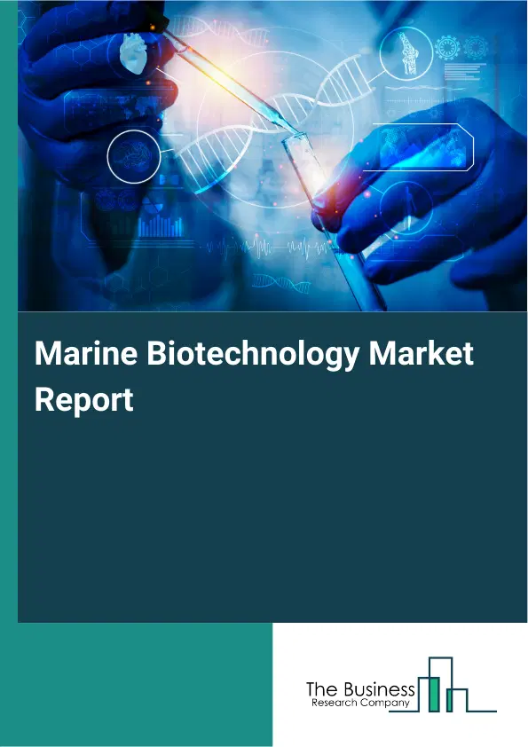 Global Marine Biotechnology Market Report 2026